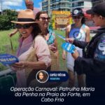 Operação Carnaval: Patrulha Maria da Penha na Praia do Forte, em Cabo Frio