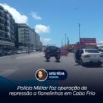 Polícia Militar faz operação de repressão a flanelinhas em Cabo Frio