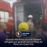 Guarda Marítima socorre homem atingido por guarda-sol na Praia do Peró, em Cabo Frio