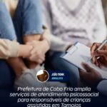 Prefeitura de Cabo Frio amplia atendimento psicossocial para responsáveis de crianças assistidas em Tamoios