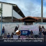 Pais protestam por melhorias na Escola Municipal Evaldo Salles em Cabo Frio