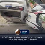 VÍDEO: Veículo capota na Orla da Lagoa, no bairro Palmeiras, em Cabo Frio