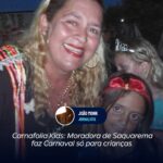 Carnafolia Kids: Moradora de Saquarema faz Carnaval só para crianças