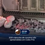 500 cápsulas de cocaína são apreendidas em Cabo Frio, na Praia do Siqueira