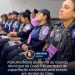 Patrulha Maria da Penha da Guarda Municipal de Cabo Frio participa de capacitação ministrada pelo estado em Arraial do Cabo