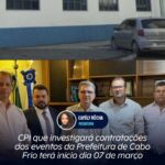 CPI que investigará contratações dos eventos da Prefeitura de Cabo Frio terá início dia 07 de março