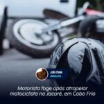 Motorista foge após atropelar motociclista no Jacaré, em Cabo Frio