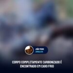 Corpo completamente carbonizado é encontrado em Cabo Frio