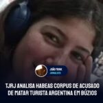 TJRJ analisa habeas corpus de acusado de matar turista argentina em Búzios