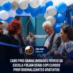 Cabo Frio ganha unidades móveis da Escola Firjan Senai com cursos profissionalizantes gratuitos