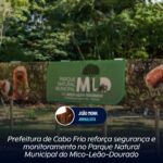 Prefeitura de Cabo Frio reforça segurança e monitoramento no Parque Natural Municipal do Mico-Leão-Dourado