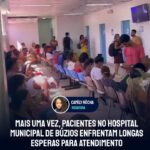 Mais uma vez, pacientes no Hospital Municipal de Búzios enfrentam longas esperas para atendimento