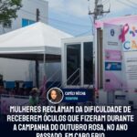 Mulheres reclamam da dificuldade de receberem óculos que fizeram durante a campanha do Outubro Rosa, no ano passado, em Cabo Frio