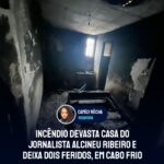 Incêndio devasta casa do Jornalista Alcineu Ribeiro e deixa dois feridos, em Cabo Frio