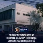 Falta de medicamentos no Hospital de Jardim Esperança causa revolta em pacientes