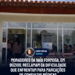 Moradores da Baía Formosa, em Búzios, reclamam da dificuldade que enfrentam para marcações de consultas médicas