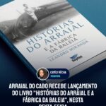 Arraial do Cabo recebe lançamento do livro “Histórias do Arraial e a fábrica da baleia”, nesta sexta-feira