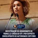 Investigação do assassinato de Marielle chega ao STF, por suposto envolvimento de autoridade com foro