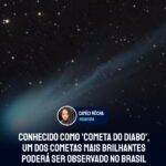 Conhecido como ‘Cometa do Diabo’, um dos cometas mais brilhantes poderá ser observado no Brasil