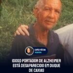 Idoso portador de Alzheimer está desaparecido em Duque de Caxias