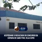 Acompanhe o Resultado do concurso da Câmara de Cabo Frio pelo IBAM. Veja como: