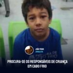 Procura-se os responsáveis de criança em Cabo Frio