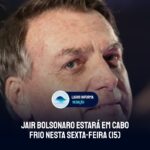 Jair Bolsonaro estará em Cabo Frio nesta sexta-feira (15)