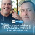 Autor de ação que prejudicou os Eventos em Búzios é apoiador de Leandro do Bope e condenado por Estupro. Descubra o caso: