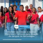 Wander do Celular e esposa mobilizam Tamoios para doação de sangue na Hemolagos