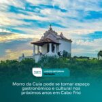 Morro da Guia pode se tornar espaço gastronômico e cultural nos próximos anos em Cabo Frio