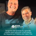 EXCLUSIVO | Jorginho da Q’onda é o nome mais cotado para assumir a Secretaria de Segurança Pública de Cabo Frio