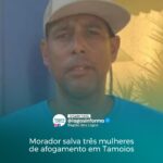 Morador salva três mulheres de afogamento em Tamoios