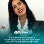 Carol Midori fica de fora e Drª Fenela Assed assume comando do Canil Municipal de Cabo Frio