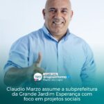 Claudio Marzo assume a subprefeitura da Grande Jardim Esperança com foco em projetos sociais