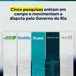 Cinco pesquisas entram em campo e movimentam a disputa pelo Governo do Rio