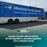 Iguaba Grande reforça oferta de tomografias e ultrassonografias com unidade móvel