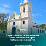 Capela histórica de São Benedito volta a receber fiéis após restauração em Cabo Frio