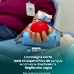 Hemolagos alerta para estoque crítico de sangue e convoca doadores na Região dos Lagos