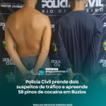 Polícia Civil prende dois suspeitos de tráfico e apreende 58 pinos de cocaína em Búzios