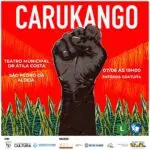 Espetáculo “Carukango” chega a São Pedro da Aldeia com apresentação única e gratuita